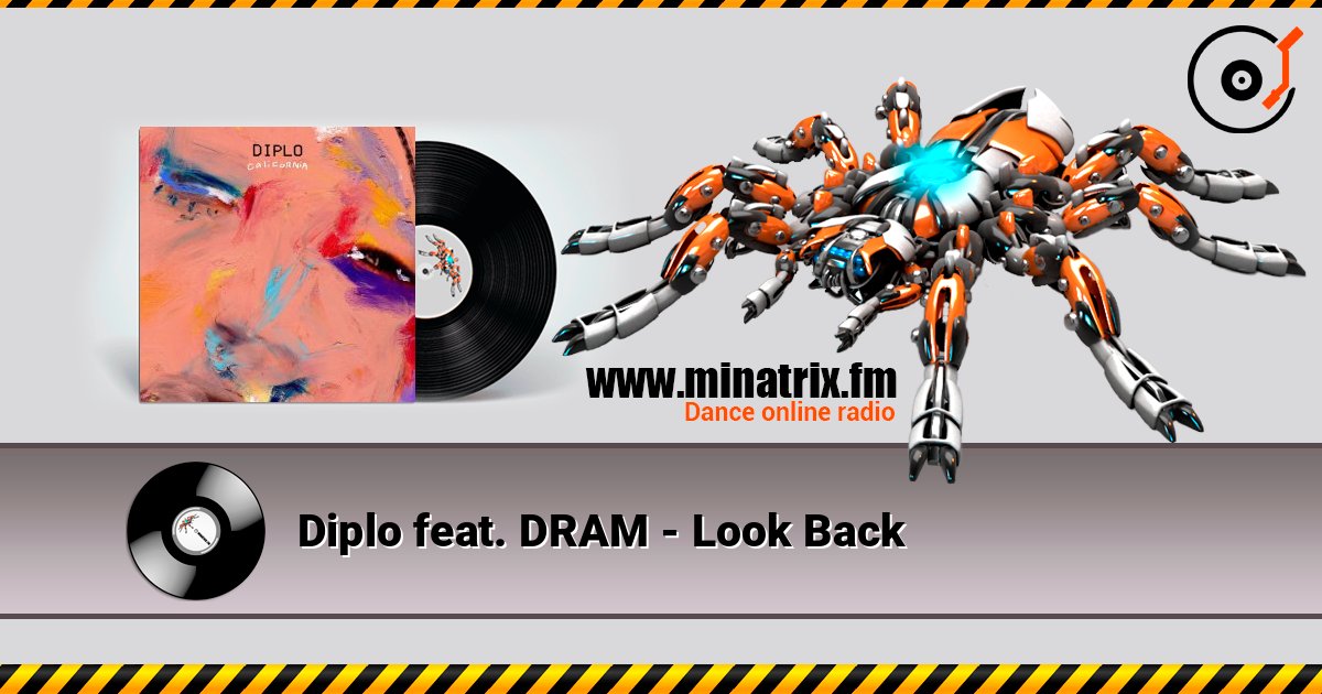 Diplo feat. DRAM - Look Back listen online in high quality | Minatrix.FM
