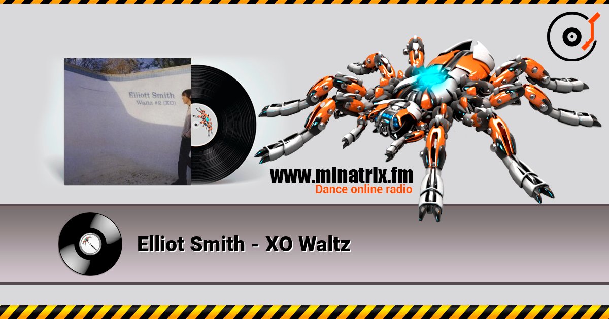 Elliot Smith - XO Waltz слухати онлайн у високій якості | Minatrix.FM