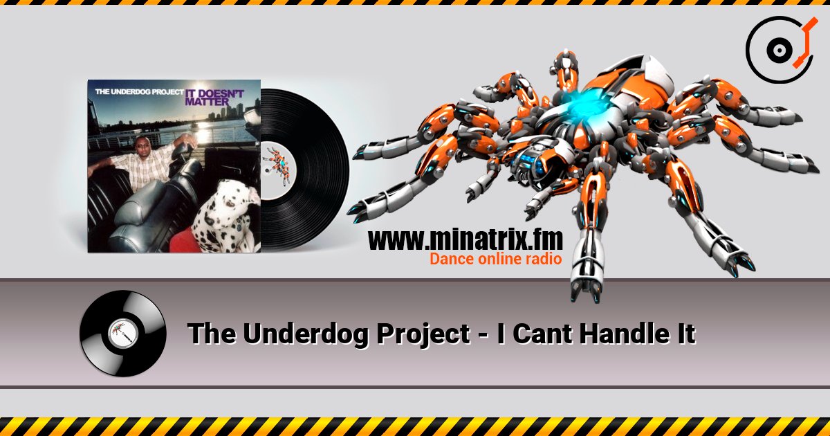 The Underdog Project - I Cant Handle It слухати онлайн у високій якості | Minatrix.FM