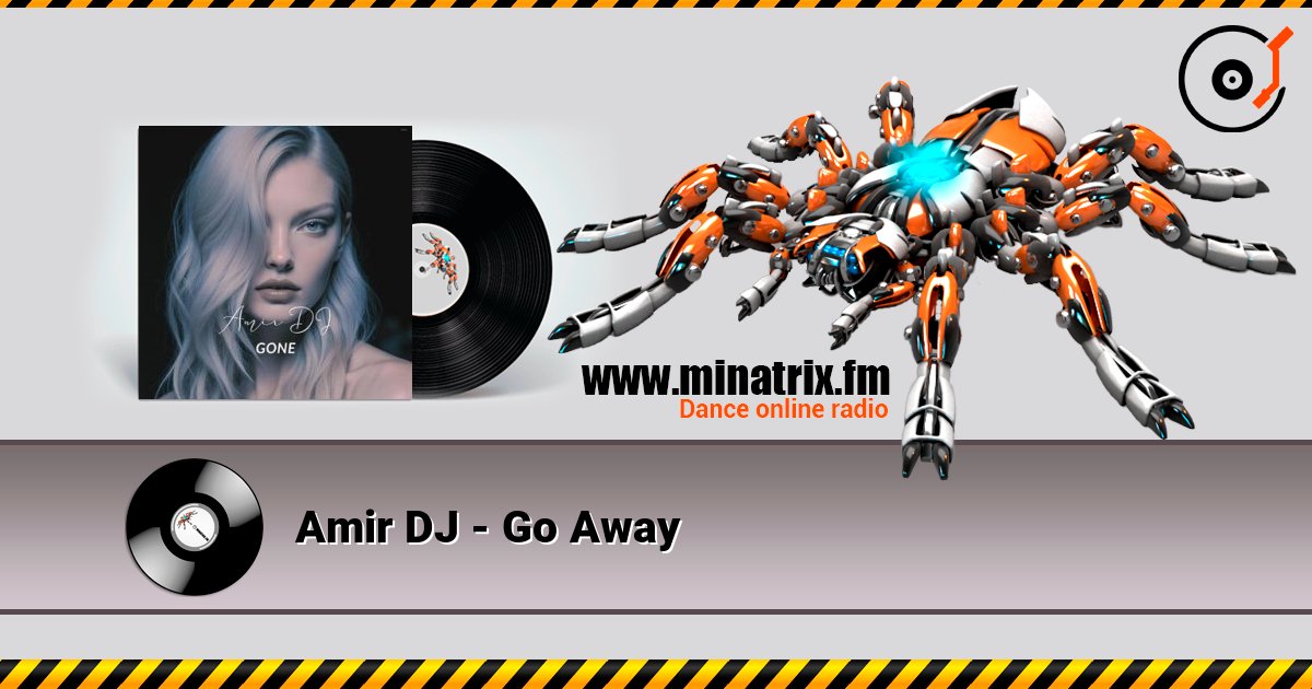 Amir DJ - Go Away слухати онлайн у високій якості | Minatrix.FM