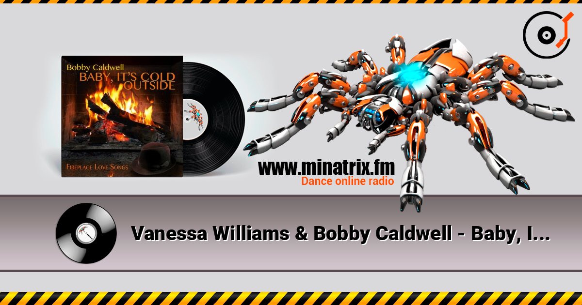 Vanessa Williams & Bobby Caldwell - Baby, It's Cold Outside listen online in high quality | Minatrix.FM