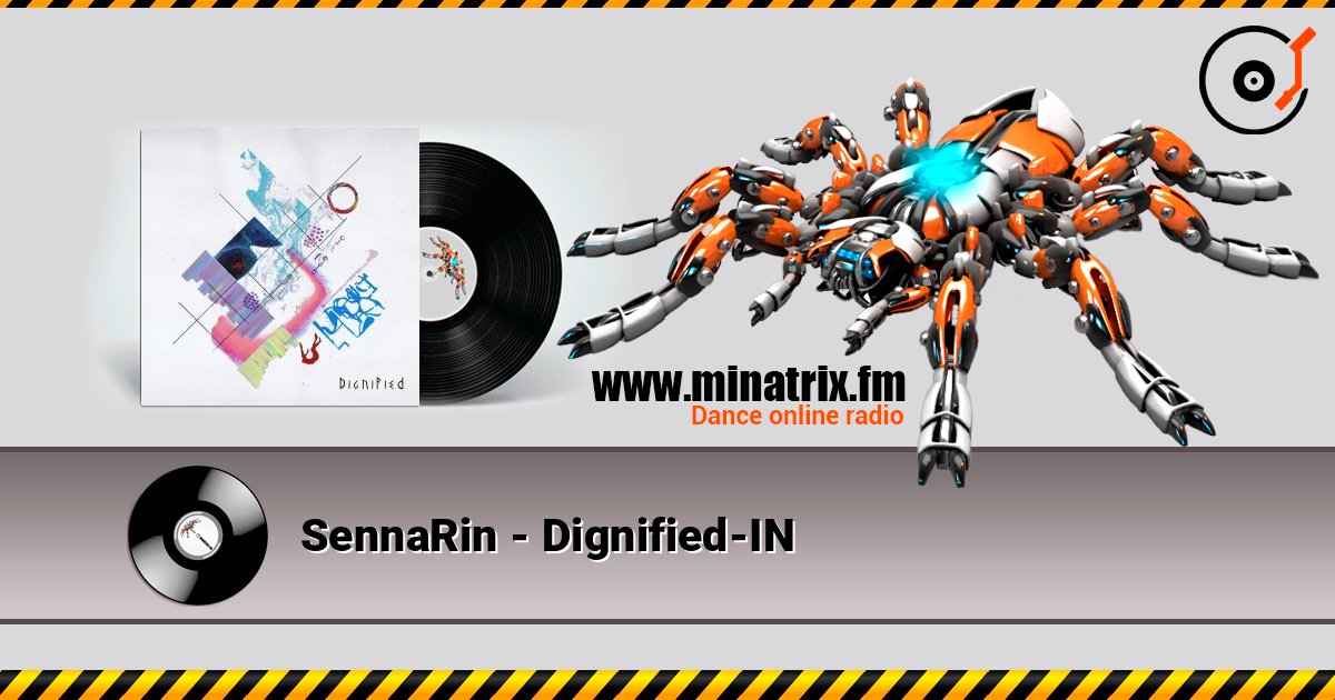 SennaRin - Dignified-IN listen online in high quality | Minatrix.FM