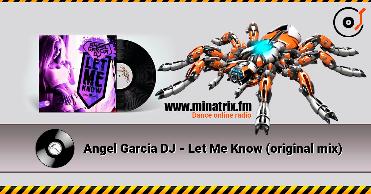 Angel Garcia DJ - Let Me Know (original mix) listen online in high quality | Minatrix.FM