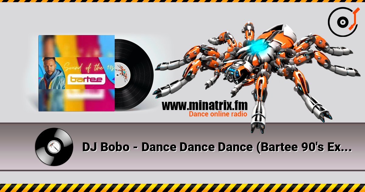 DJ Bobo - Dance Dance Dance (Bartee 90's Extended Version) listen online in high quality | Minatrix.FM