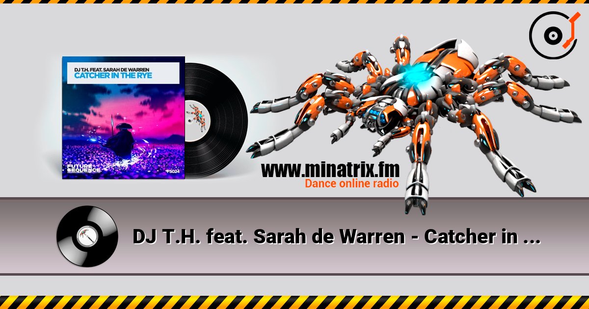 DJ T.H. feat. Sarah de Warren - Catcher in the Rye listen online in high quality | Minatrix.FM