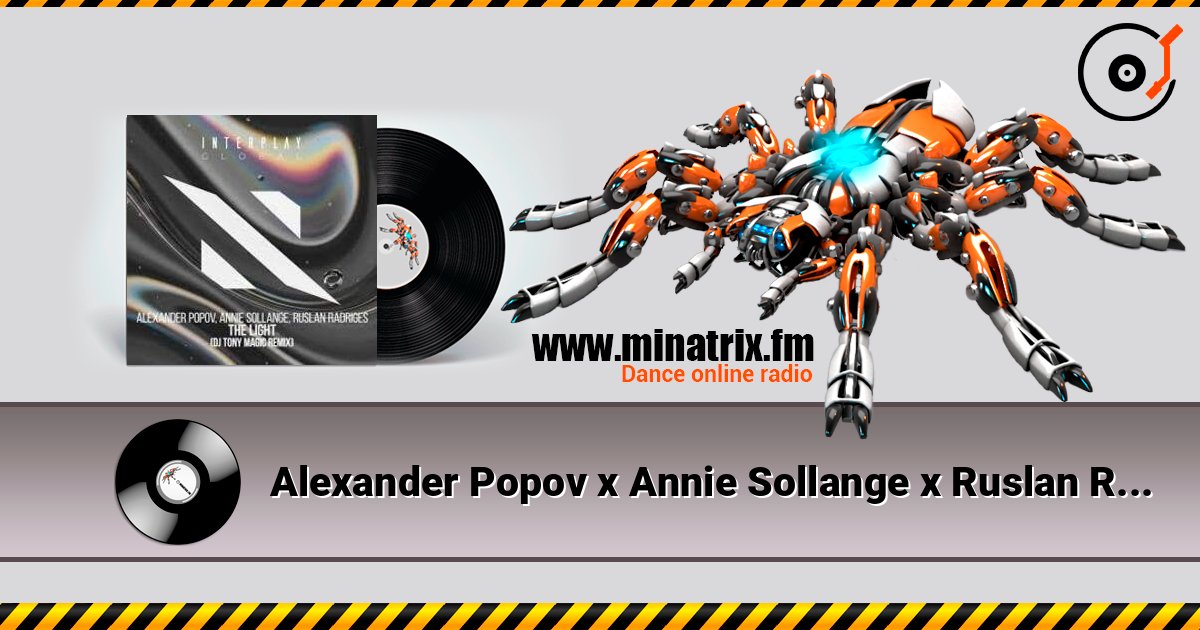 Alexander Popov x Annie Sollange x Ruslan Radriges - The Light (DJ Tony Magic Remix) listen online in high quality | Minatrix.FM