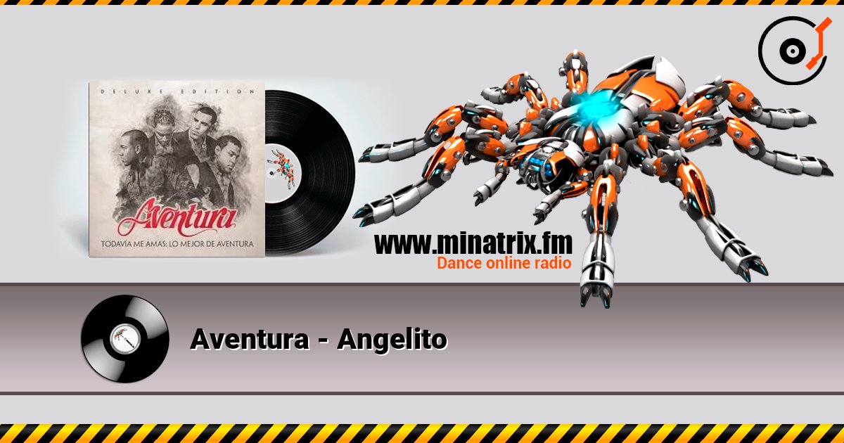 Aventura - Angelito listen online in high quality | Minatrix.FM