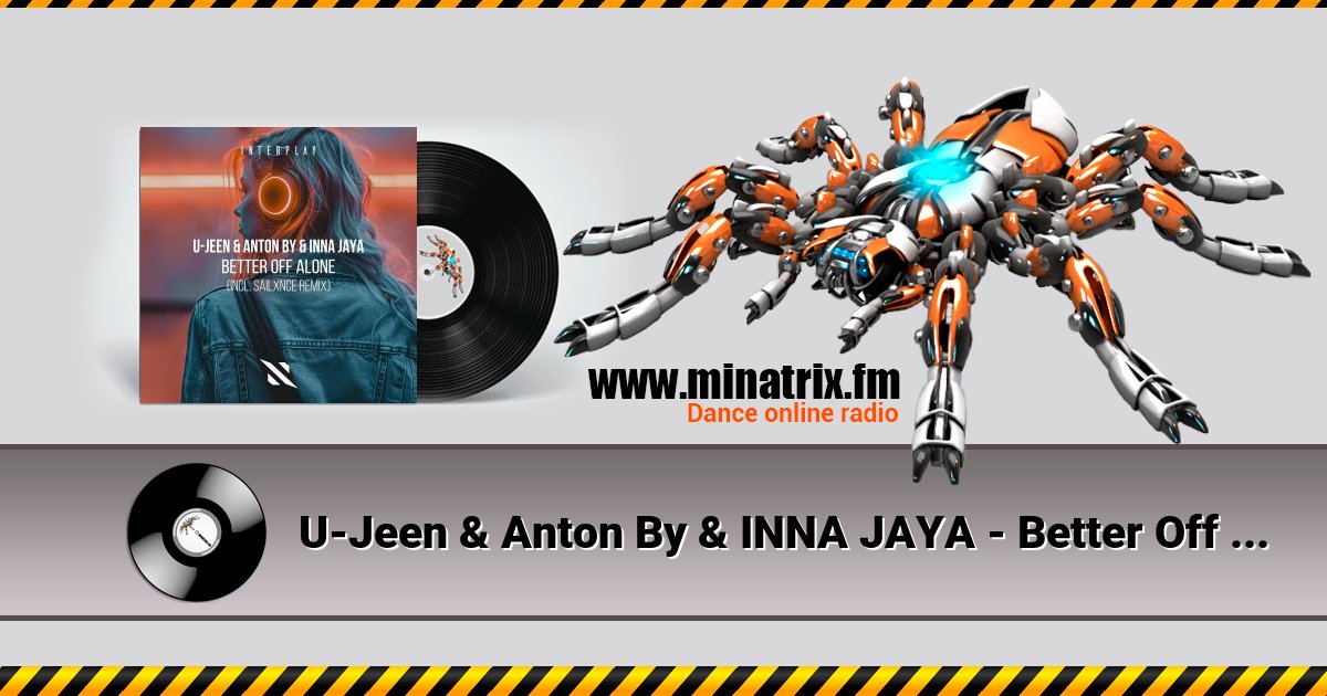 U-Jeen & Anton By & INNA JAYA - Better Off Alone (Extended Mix) U-Jeen & Anton By & INNA JAYA - Better Off Alone (Extended Mix) Listen online and download MP3