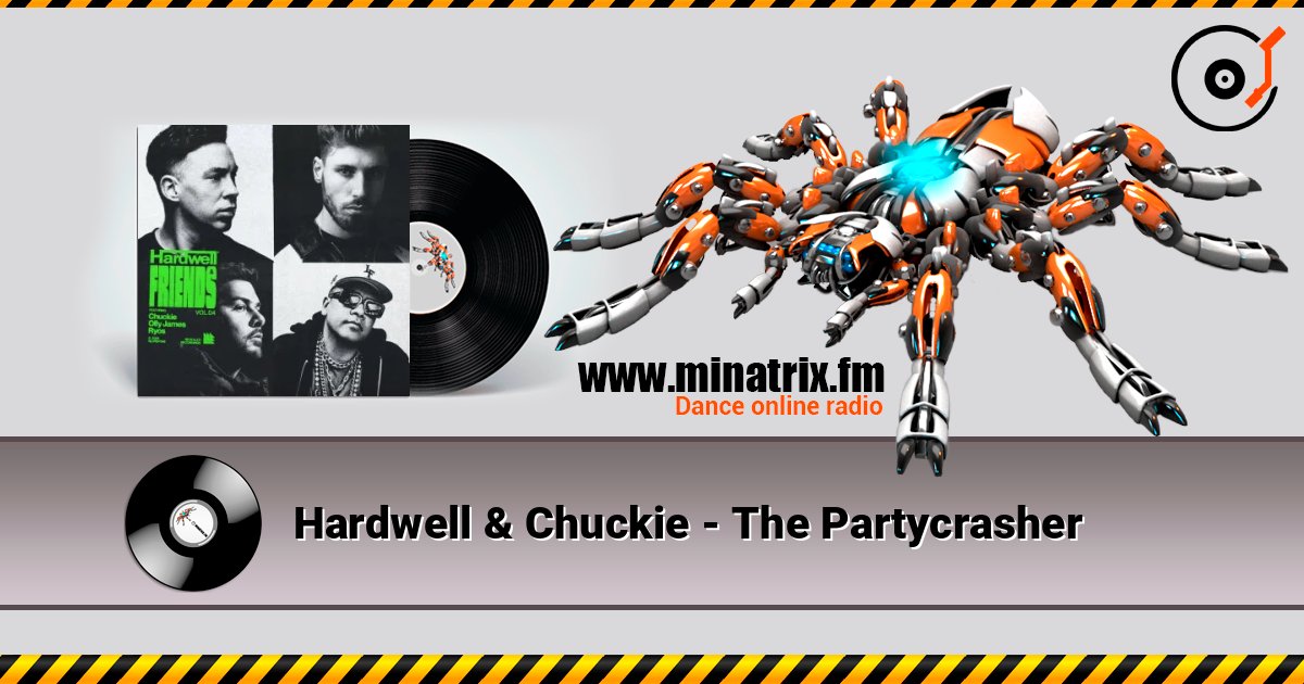 Hardwell & Chuckie - The Partycrasher слухати онлайн у високій якості | Minatrix.FM
