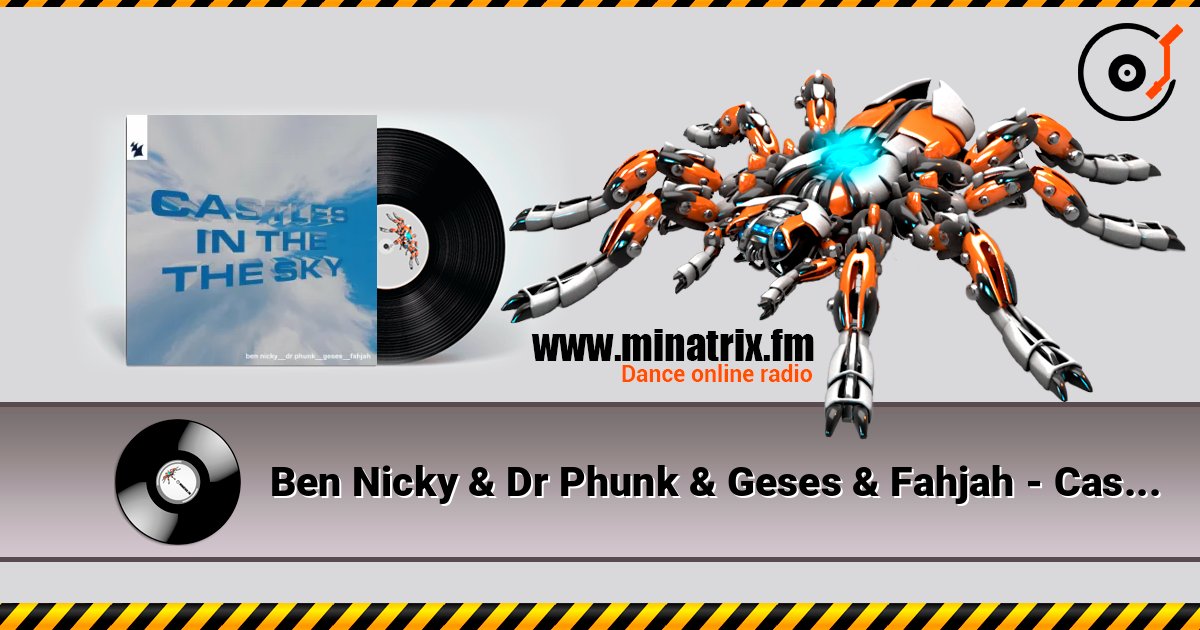 Ben Nicky & Dr Phunk & Geses & Fahjah - Castles In The Sky слухати онлайн у високій якості | Minatrix.FM