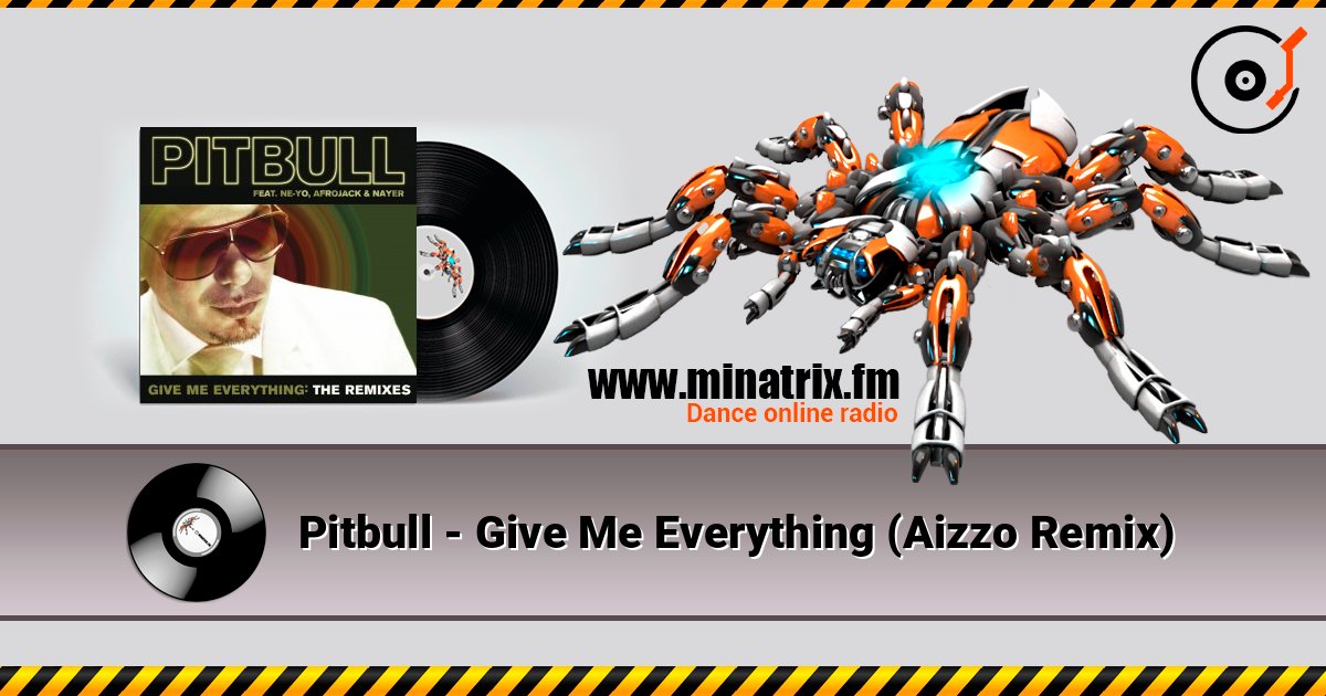 Pitbull - Give Me Everything (Aizzo Remix) слухати онлайн у високій якості | Minatrix.FM
