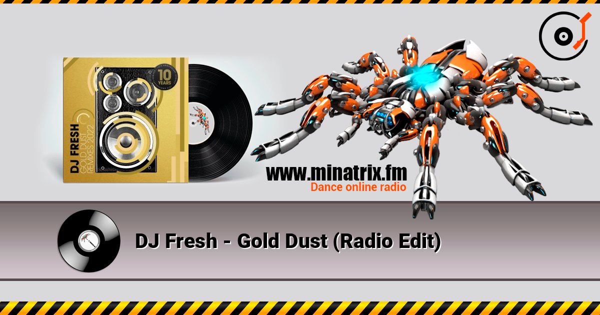 DJ Fresh - Gold Dust (Radio Edit) listen online in high quality | Minatrix.FM