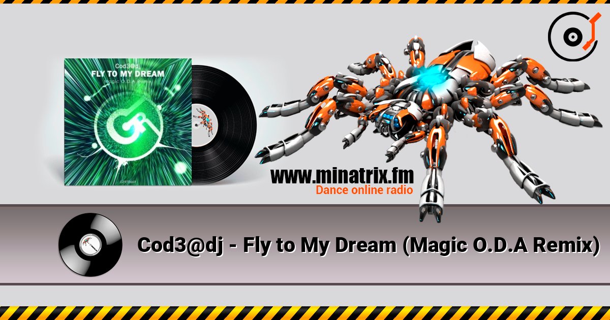Cod3@dj - Fly to My Dream (Magic O.D.A Remix) listen online in high quality | Minatrix.FM