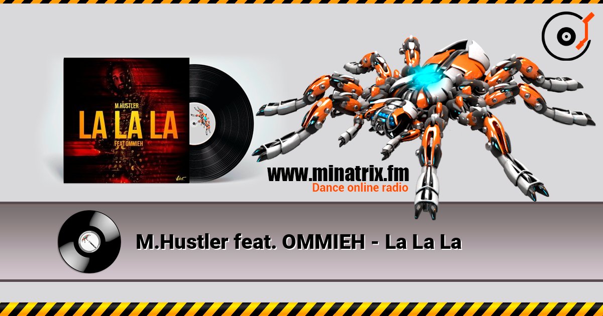 M.Hustler feat. OMMIEH - La La La слухати онлайн у високій якості | Minatrix.FM