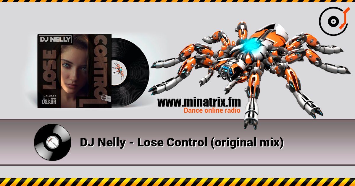 DJ Nelly - Lose Control (original mix) слухати онлайн у високій якості | Minatrix.FM