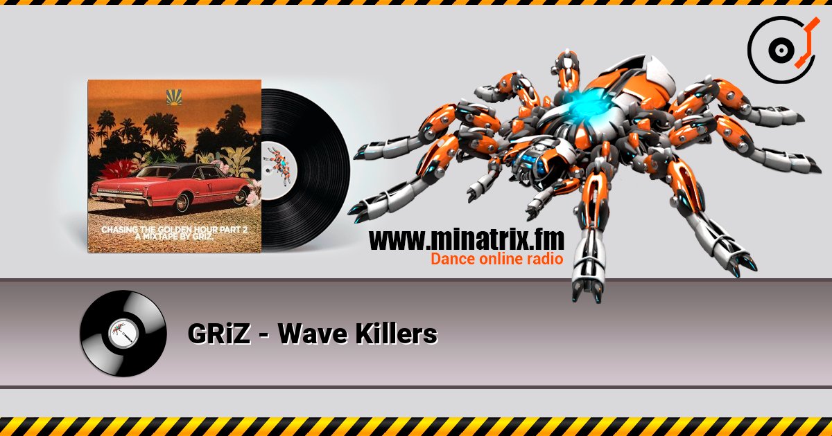 GRiZ - Wave Killers listen online in high quality | Minatrix.FM