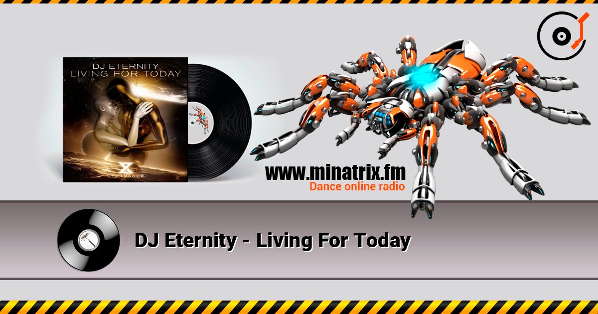 DJ Eternity - Living For Today listen online in high quality | Minatrix.FM