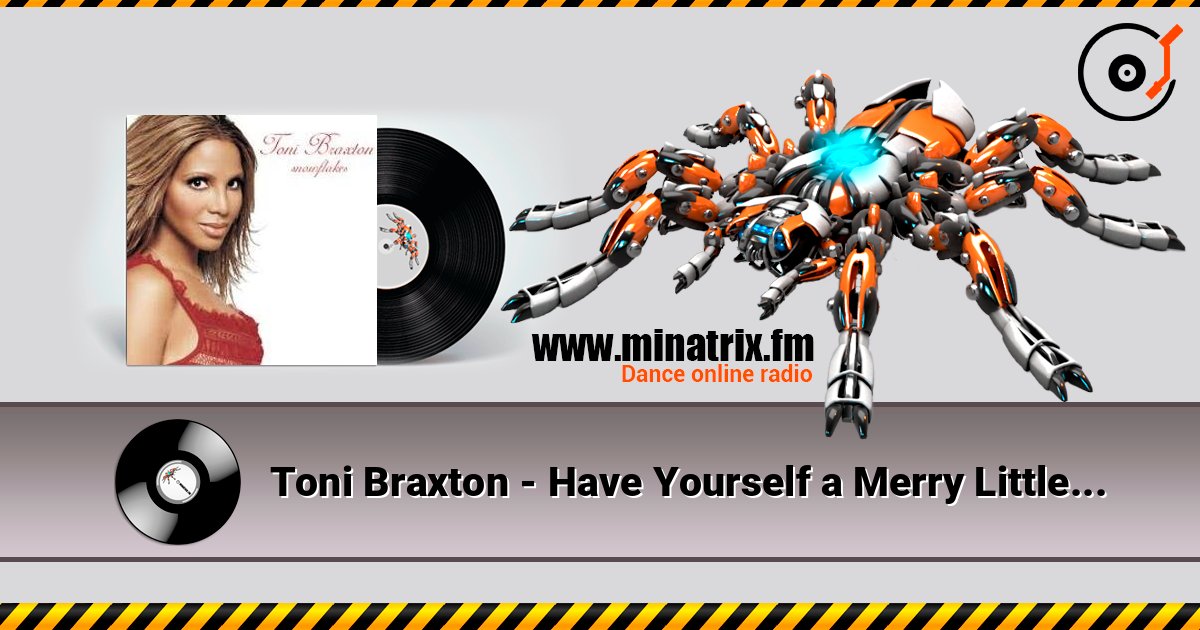 Toni Braxton - Have Yourself a Merry Little Christmas listen online in high quality | Minatrix.FM