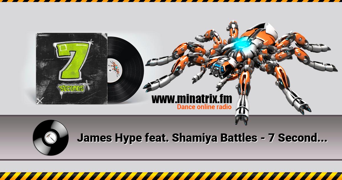 James Hype feat. Shamiya Battles - 7 Seconds (Radio Edit) James Hype feat. Shamiya Battles - 7 Seconds (Radio Edit) Listen online and download MP3