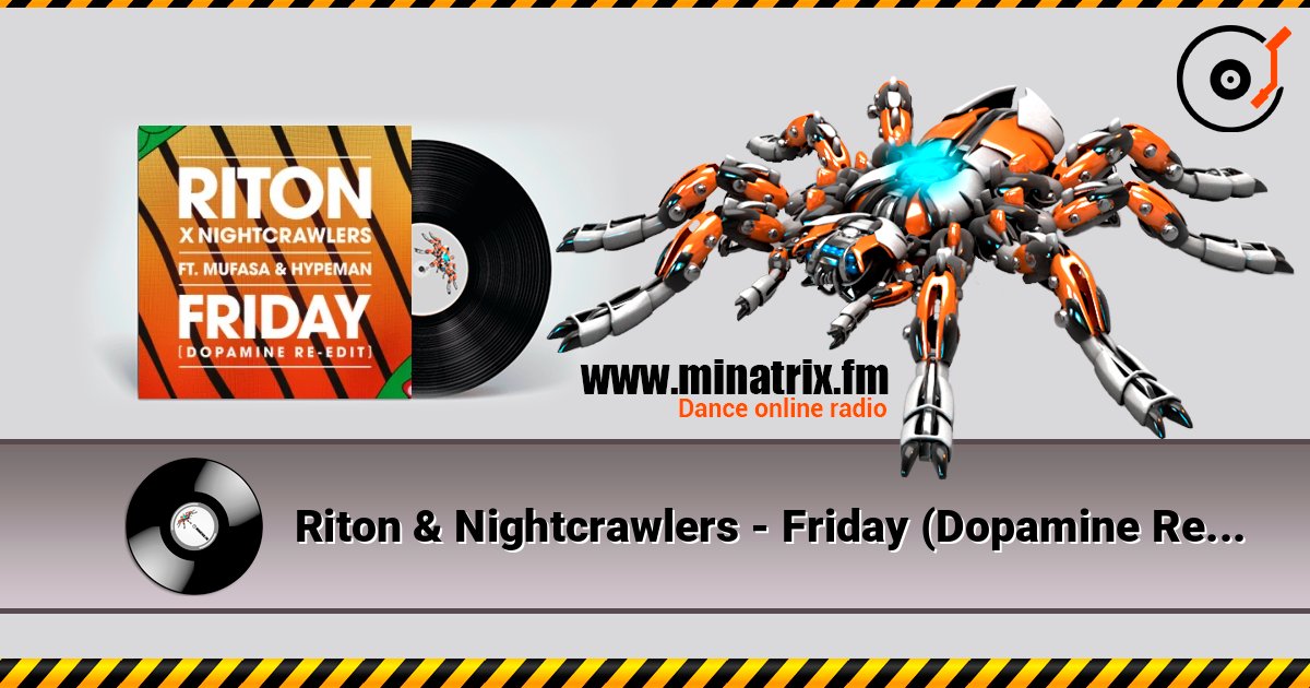 Riton & Nightcrawlers - Friday (Dopamine Re-Edit) [feat. Mufasa & Hypeman] listen online in high quality | Minatrix.FM