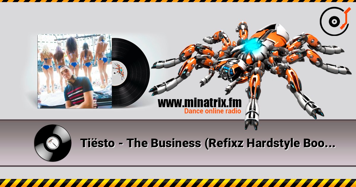 Tiësto - The Business (Refixz Hardstyle Bootleg) listen online in high quality | Minatrix.FM