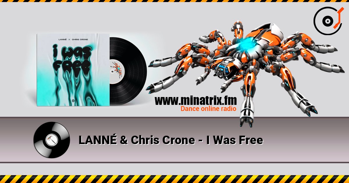 LANNÉ & Chris Crone - I Was Free listen online in high quality | Minatrix.FM