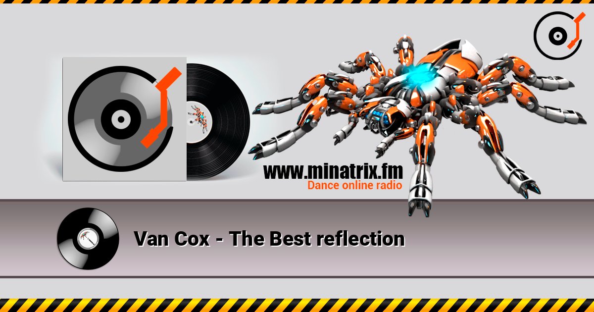 Van Cox - The Best reflection listen online in high quality | Minatrix.FM