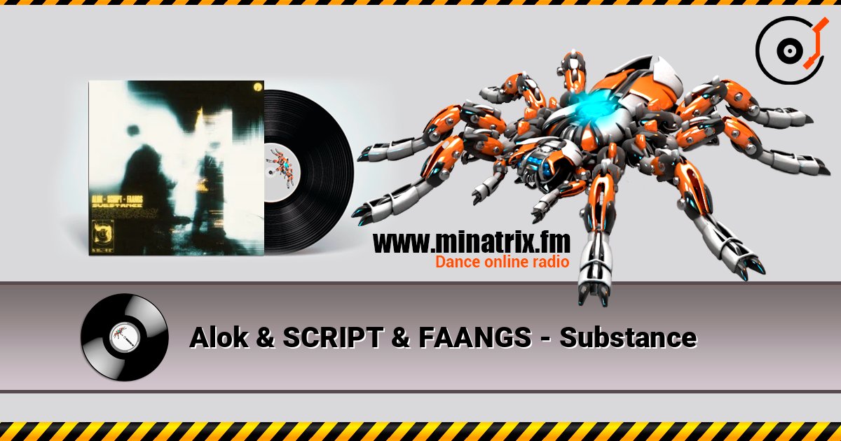 Alok & SCRIPT & FAANGS - Substance слухати онлайн у високій якості | Minatrix.FM