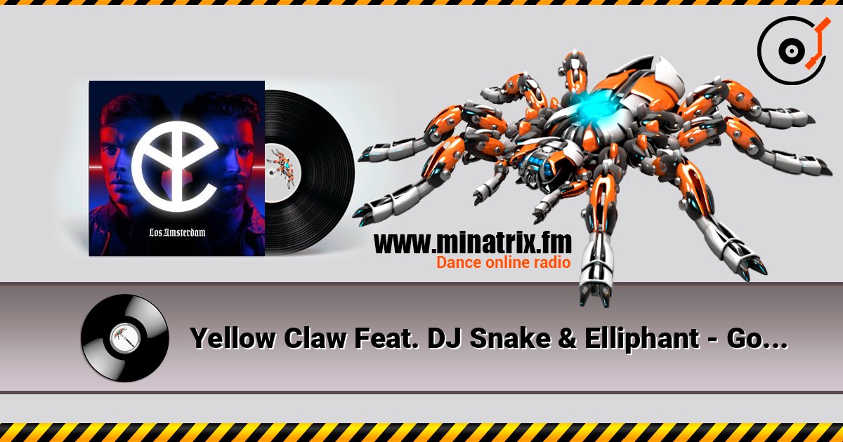 Yellow Claw Feat. DJ Snake & Elliphant - Good Day listen online in high quality | Minatrix.FM