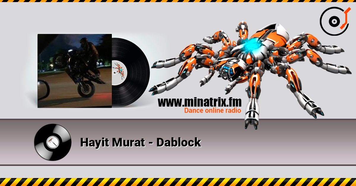 Hayit Murat - Dablock listen online in high quality | Minatrix.FM