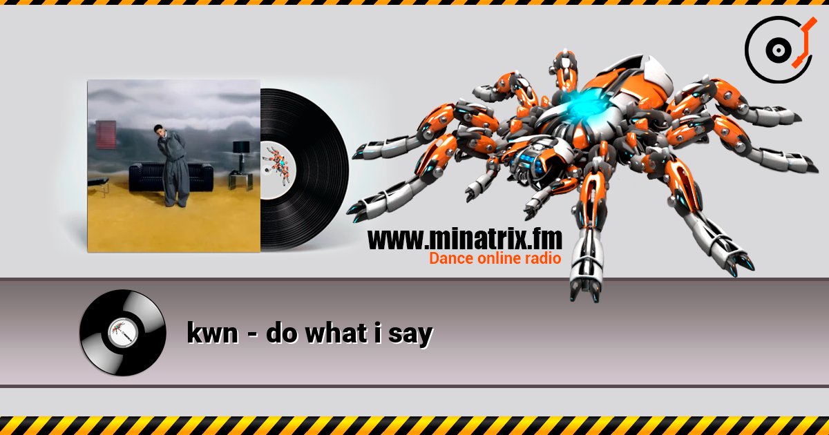 kwn - do what i say listen online in high quality | Minatrix.FM