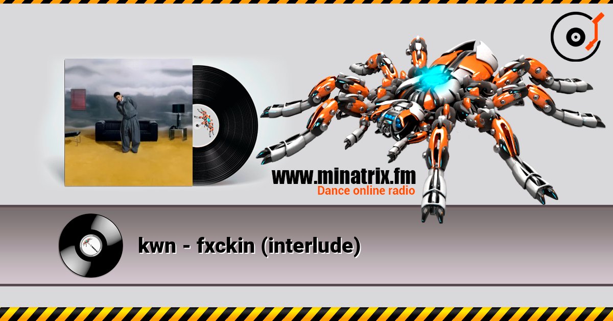 kwn - fxckin (interlude) listen online in high quality | Minatrix.FM