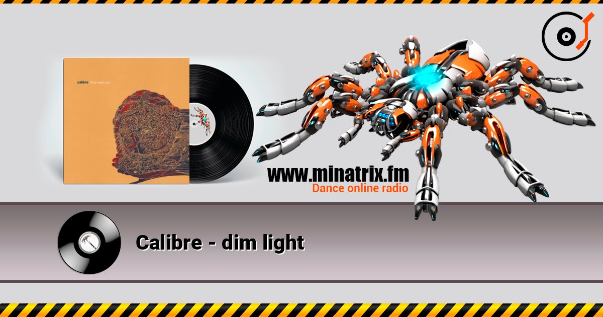 Calibre - dim light listen online in high quality | Minatrix.FM