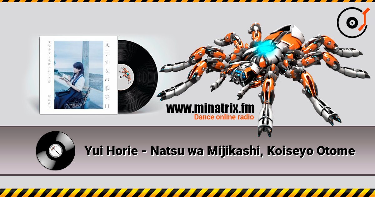 Yui Horie - Natsu wa Mijikashi, Koiseyo Otome listen online in high quality | Minatrix.FM