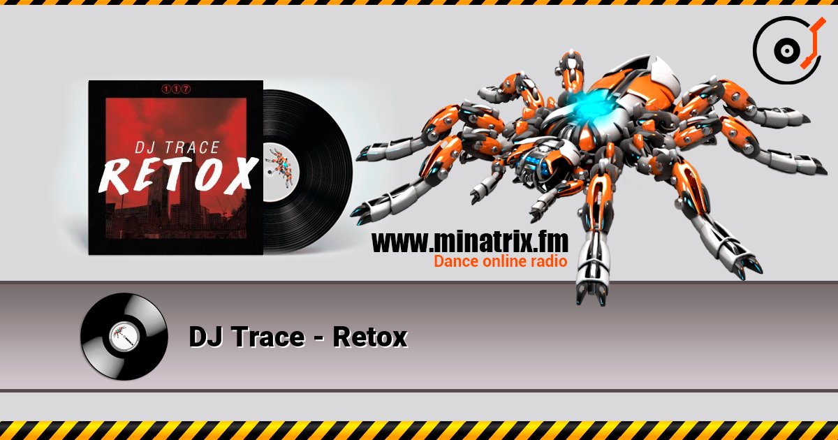 DJ Trace - Retox слухати онлайн у високій якості | Minatrix.FM