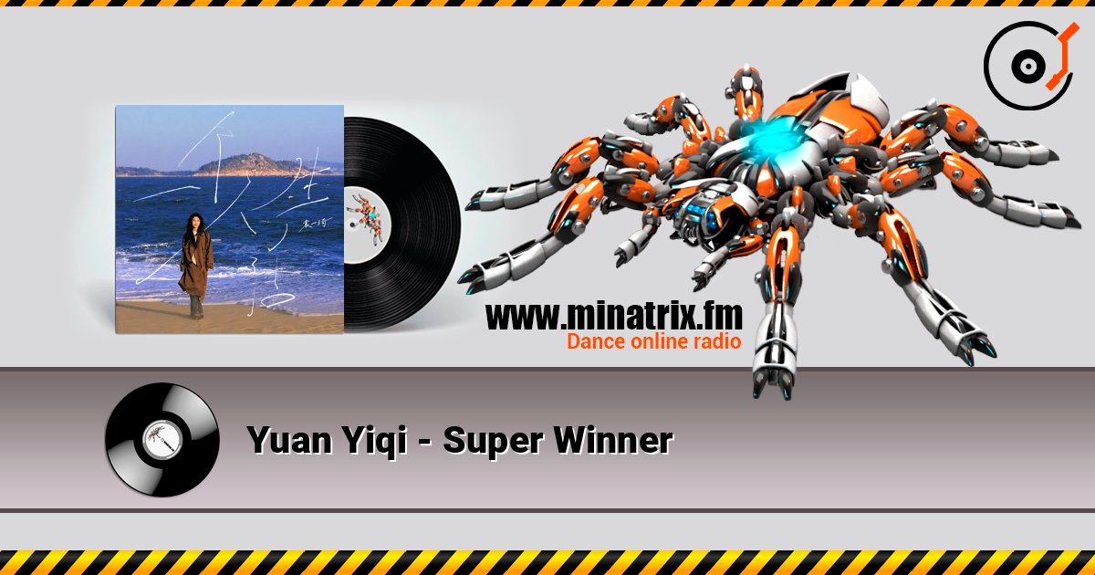 Yuan Yiqi - Super Winner listen online in high quality | Minatrix.FM