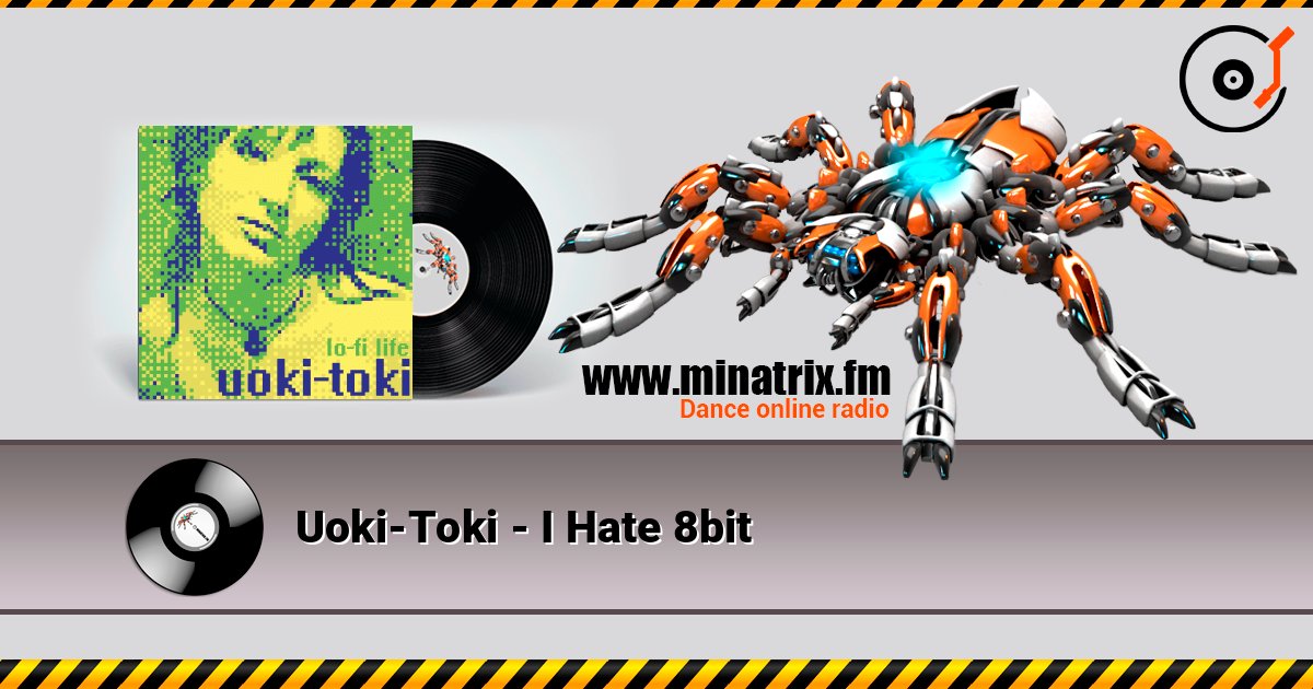Uoki-Toki - I Hate 8bit listen online in high quality | Minatrix.FM