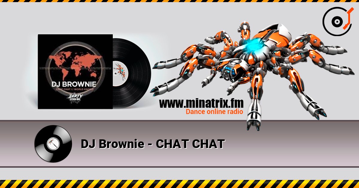 DJ Brownie - CHAT CHAT listen online in high quality | Minatrix.FM