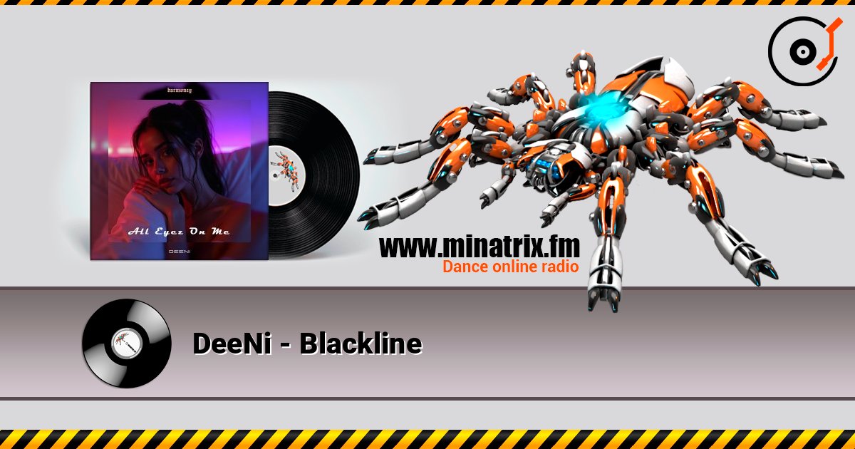 DeeNi - Blackline listen online in high quality | Minatrix.FM
