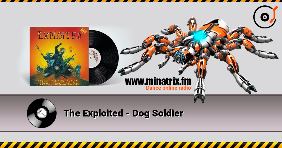 The Exploited - Dog Soldier слухати онлайн у високій якості | Minatrix.FM