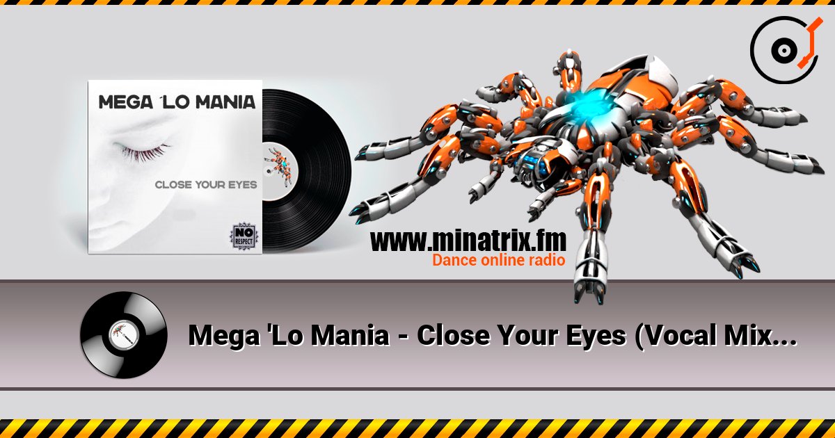 Mega 'Lo Mania - Close Your Eyes (Vocal Mix) listen online in high quality | Minatrix.FM