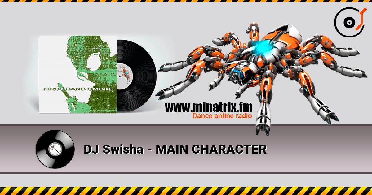 DJ Swisha - MAIN CHARACTER listen online in high quality | Minatrix.FM