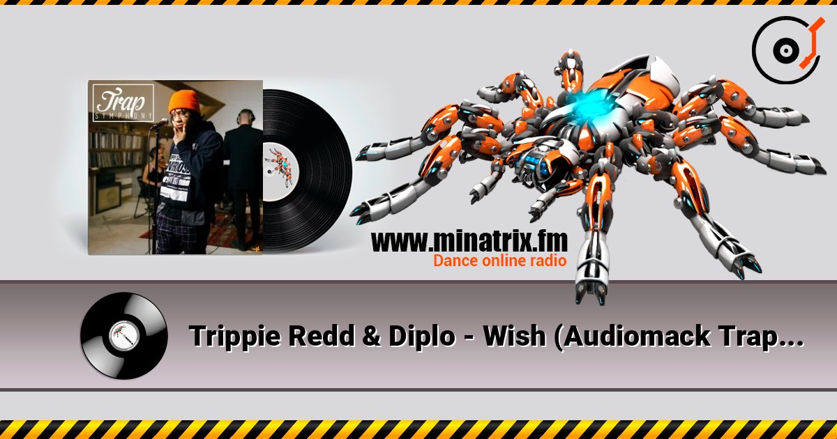Trippie Redd & Diplo - Wish (Audiomack Trap Symphony Version) listen online in high quality | Minatrix.FM
