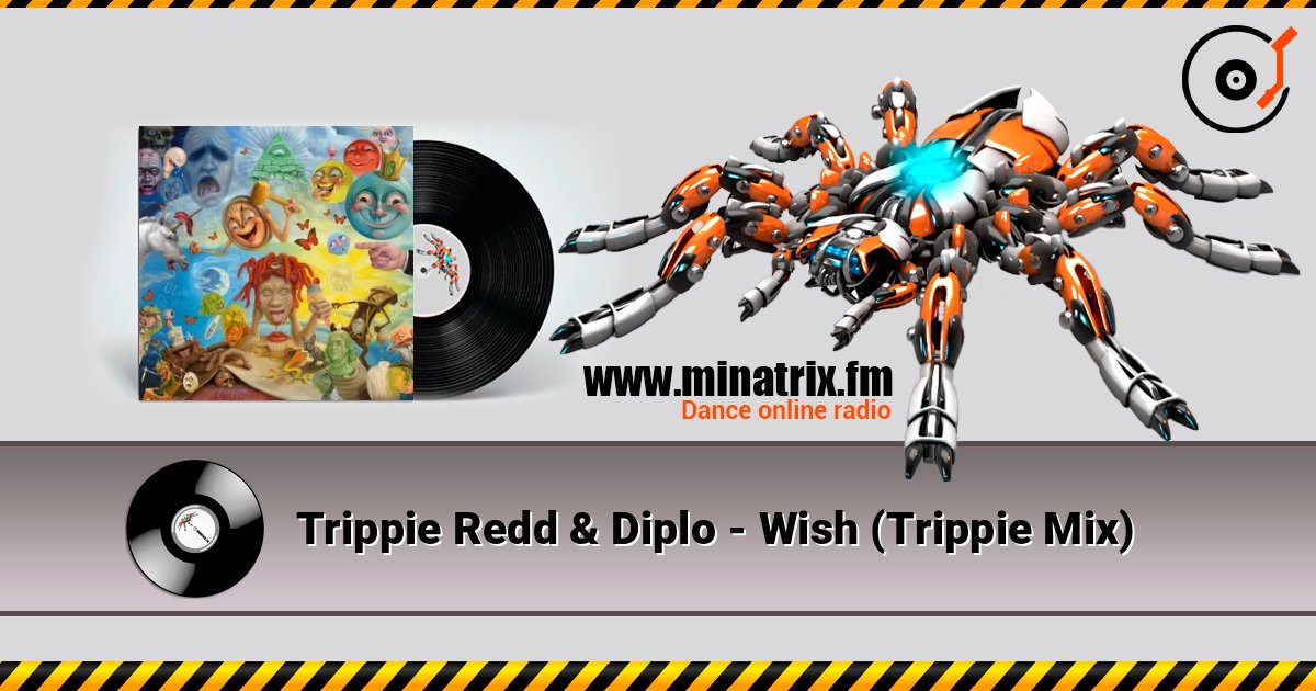 Trippie Redd & Diplo - Wish (Trippie Mix) слухати онлайн у високій якості | Minatrix.FM