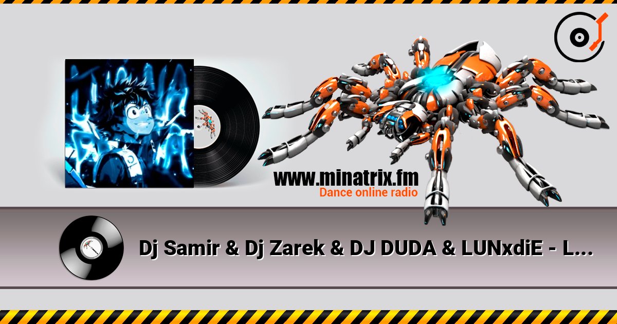 Dj Samir & Dj Zarek & DJ DUDA & LUNxdiE - LUA NA PRAÇA listen online in high quality | Minatrix.FM