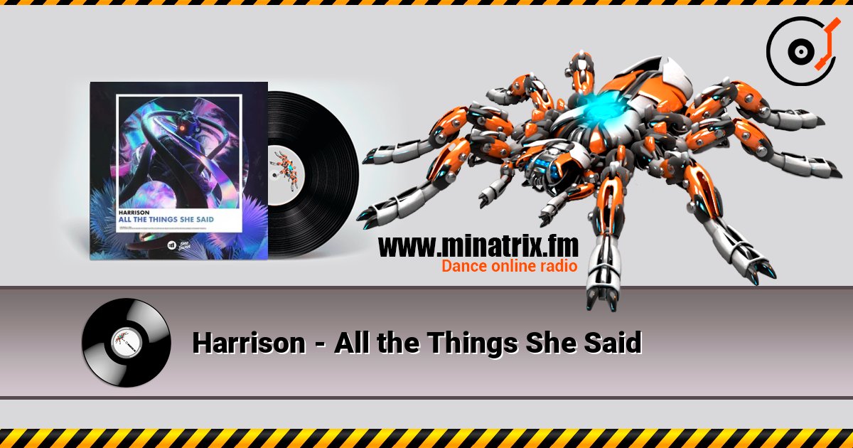 Harrison - All the Things She Said listen online in high quality | Minatrix.FM