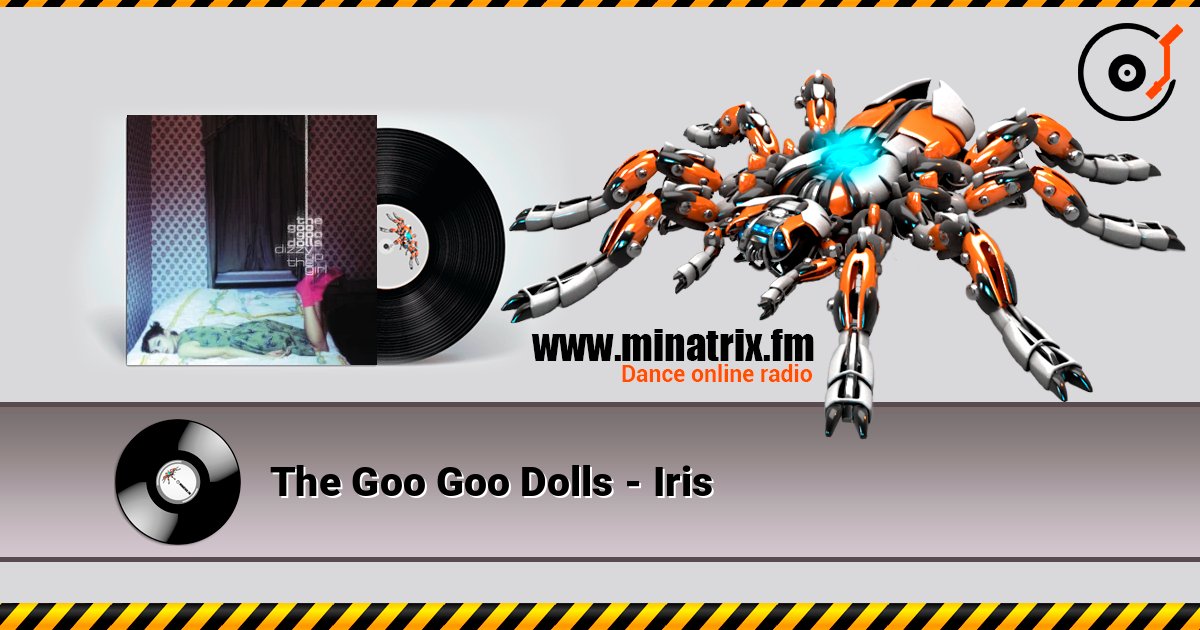 The Goo Goo Dolls - Iris listen online in high quality | Minatrix.FM