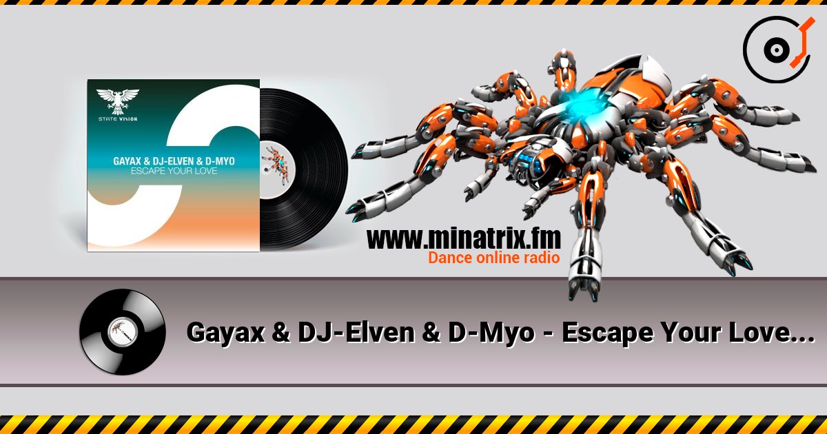 Gayax & DJ-Elven & D-Myo - Escape Your Love (Extended Mix) listen online in high quality | Minatrix.FM