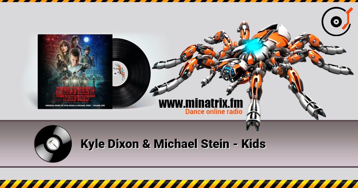 Kyle Dixon & Michael Stein - Kids listen online in high quality | Minatrix.FM