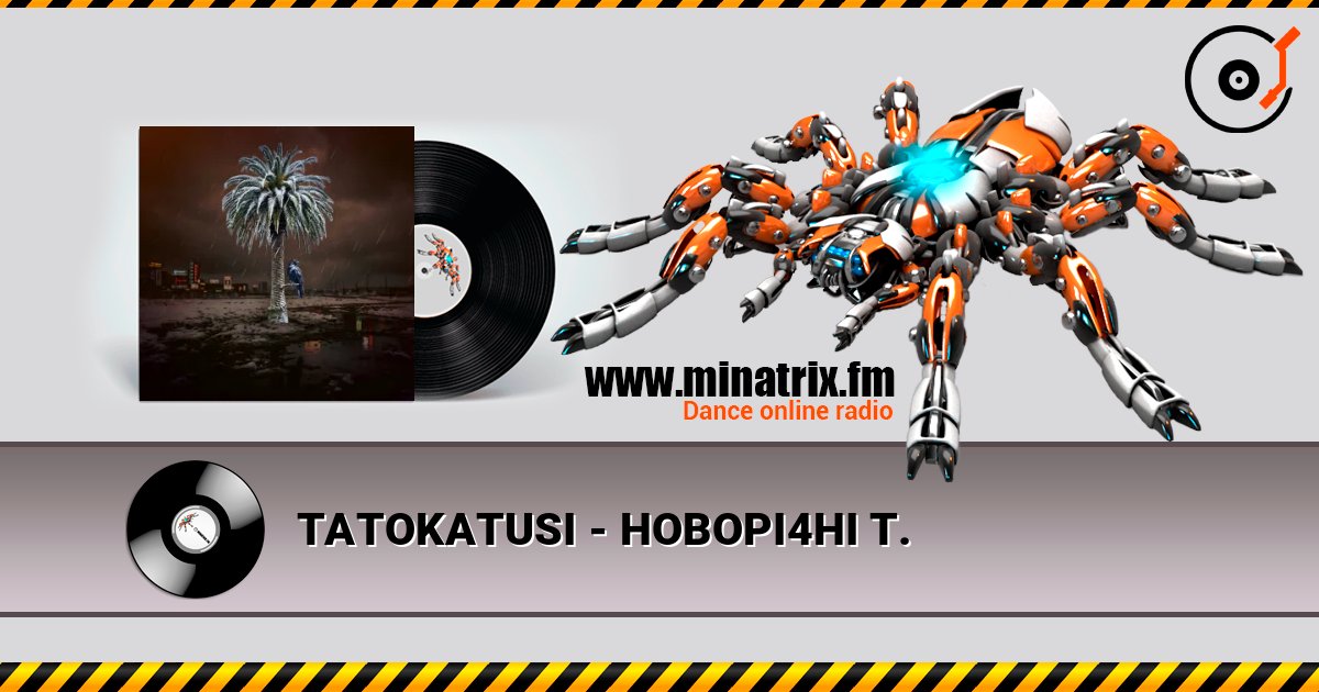 TATOKATUSI - HOBOPI4HI T. слухати онлайн у високій якості | Minatrix.FM